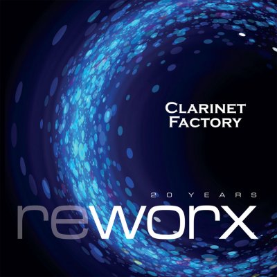 Clarinet Factory - Worx and reworxCD
