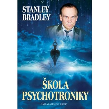 Škola psychotroniky - Bradley Stanley