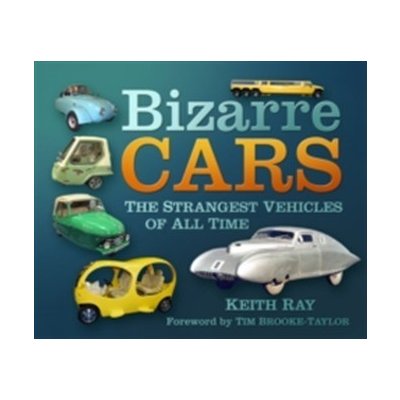 Bizarre Cars - Ray Keith – Hledejceny.cz