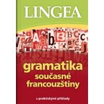 Gramatika současné francouzštiny s praktickými příklady – Hledejceny.cz