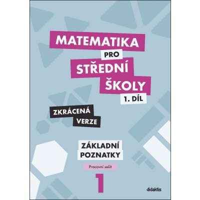 Matematika pro střední školy 1.díl Zkrácená verze - Mgr. Blanka Škaroupková, RNDr. Petr Krupka, RNDr. Martina Květoňová, Mgr. Zdeněk Polický – Zboží Mobilmania