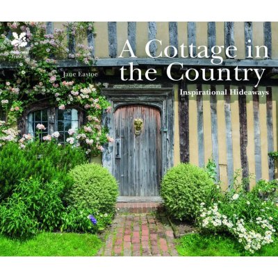A Cottage in the Country: Inspirational Hidea... Jane Eastoe