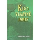 Kdo vlastně jsme? - 5.díl