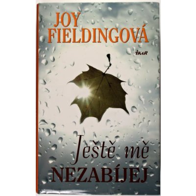 Ještě mě nezabíjej - Fieldingová Joy, Pevná vazba vázaná