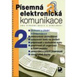 Písemná a elektronická komunikace 2 /obchodní a úřední - Fleischmannová E., Jonáš I., Kuldová O. – Hledejceny.cz