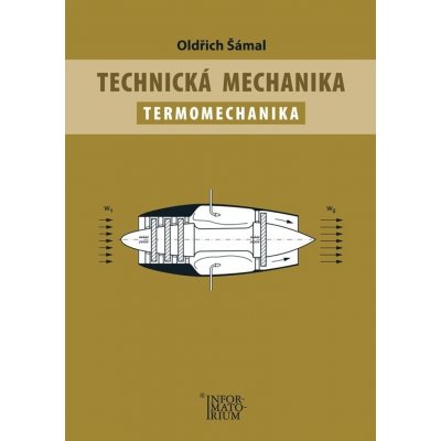 Technická mechanika – Termomechanika - Oldřich Šámal – Zbozi.Blesk.cz