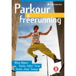 Parkour a freerunning - Milan Hybner, Tomáš Taran, Tomáš Zonyga – Hledejceny.cz