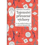 Tajemství přirozené výchovy - Co nás tradiční kultury učí o výchově šťastných dětí - Doucleff Michaeleen – Zbozi.Blesk.cz