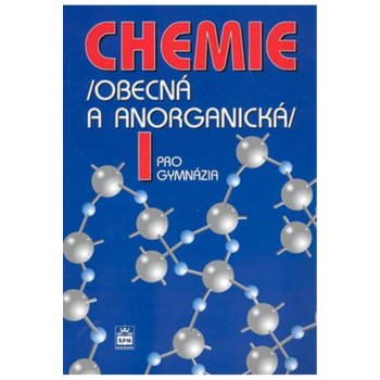 CHEMIE PRO GYMNÁZIA I. OBECNÁ A ANORGANICKÁ - Bohuslav Dušek; Vratislav Flemr