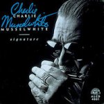 Musselwhite Charlie - Signature CD – Hledejceny.cz