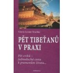 Pět Tibeťanů v praxi - Gisela Leonie Teschke – Hledejceny.cz