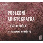 Poslední aristokratka - čte Veronika Kubařová – Hledejceny.cz