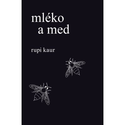 Mléko a med - Rupi Kaur