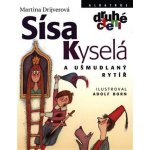 Sísa Kyselá a ušmudlaný rytíř - Martina Drijverová – Hledejceny.cz