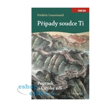 Případy soudce Ti. Poprask u Čínské zdi