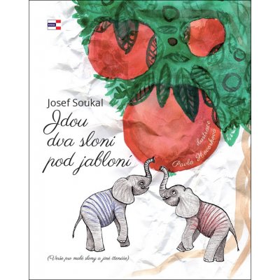 Jdou dva sloni pod jabloní - Josef Soukal – Sleviste.cz