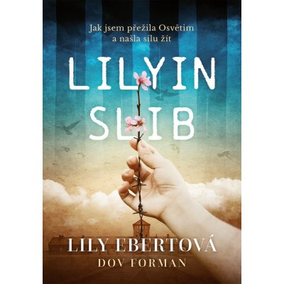 Lilyin slib - Jak jsem přežila Osvětim a našla sílu žít - Lily Ebert – Sleviste.cz