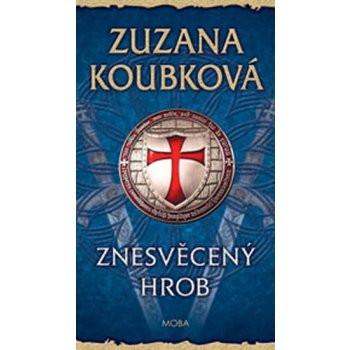 Znesvěcený hrob - Zuzana Koubková