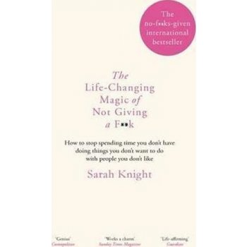 The Life-Changing Magic of Not Giving a F**k... Sarah Knight