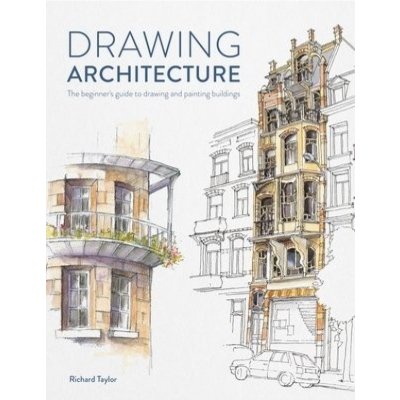 Drawing Architecture, The Beginner's Guide to Drawing and Painting Buildings DAVID & CHARLES