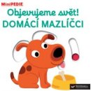 MiniPEDIE - Objevujeme svět! Domácí mazlíčci