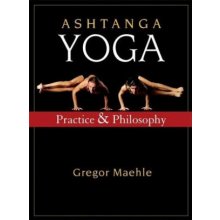 Ashtanga Yoga G. Maehle Practice and Philosophy