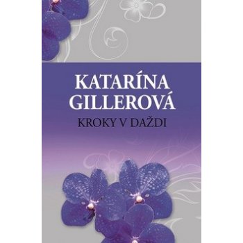 Kroky v daždi - Katarína Gillerová