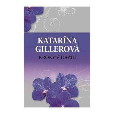 Kroky v daždi - Katarína Gillerová