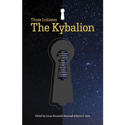 The Kybalion: The Three Initiates Sosa Lucas FernandoPaperback
