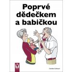 Poprvé dědečkem a babičkou - Caroline Cotinaud – Zbozi.Blesk.cz