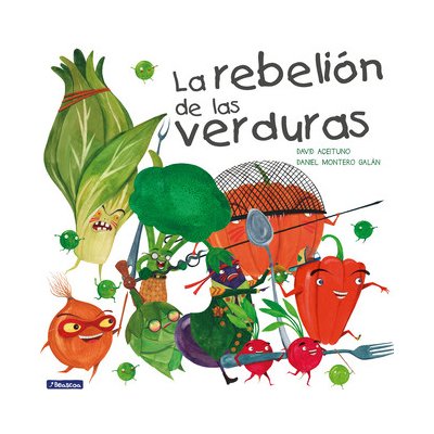 La Rebelin de Las Verduras / The Vegetables Rebellion Aceituno DavidPevná vazba – Hledejceny.cz