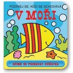 V moři - Podívej se, kdo se schovává - kolektiv – Hledejceny.cz