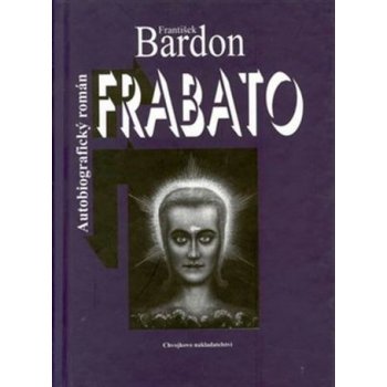 Frabato - Autobiografický román - František Bardon