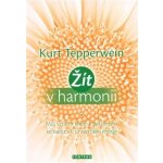 Tepperwein Kurt - Žít v harmonii – Sleviste.cz