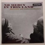 No Mercy In This Land - Ben Harper & Charlie Musselwhite LP – Hledejceny.cz