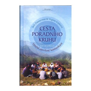 Cesta poradního kruhu. Umění otevřené komunikace - Jack Zimmermann, Virginia Coleová