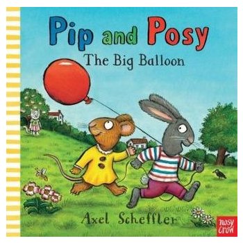 Pip and Posy - A. Scheffler The Big Balloon