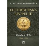 Lucemburská epopej III - Slavná léta 1348-1355 – Zbozi.Blesk.cz