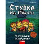 Čtyřka na Moruši - Procvičování na prázdniny - Eva Papoušková – Hledejceny.cz
