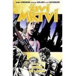 Živí mrtví 11: Střez se lovců - Robert Kirkman, Charlie Adlard, – Hledejceny.cz