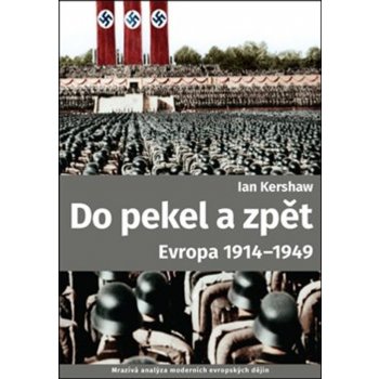 Do pekla a zpět: Evropa 1914-1949 - Ian Kershaw