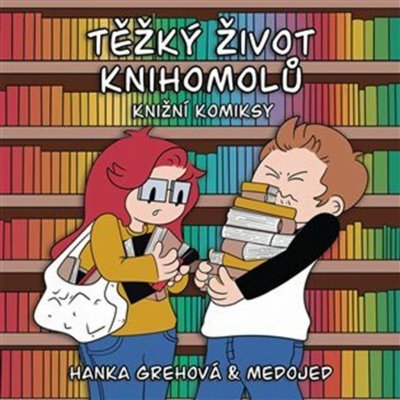 Těžký život knihomolů: Knižní komiksy - Hana Grehová – Hledejceny.cz