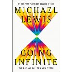 Going Infinite: The Rise and Fall of a New Tycoon Lewis MichaelPevná vazba – Hledejceny.cz