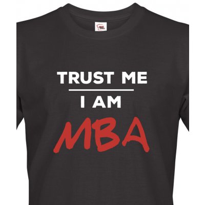 Bezvatriko.cz pánské tričko Trust me I am MBA Canvas pánské tričko s krátkým rukávem 1632 černá – Hledejceny.cz