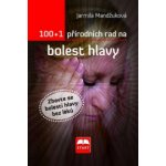 100 + 1 přírodních rad na bolest hlavy Mandžuková Jarmila – Hledejceny.cz