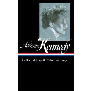 Adrienne Kennedy: Collected Plays & Other Writings Loa #372 Kennedy AdriennePevná vazba