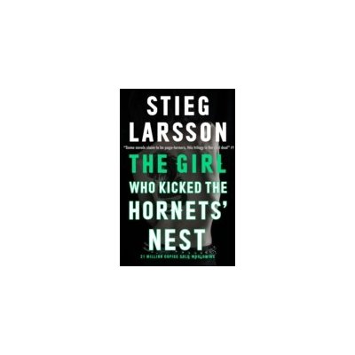 Girl Who Kicked the Hornets Nest - The third unputdownable novel in the Dragon Tattoo series - 100 million copies sold worldwide (Larsson Stieg) – Sleviste.cz