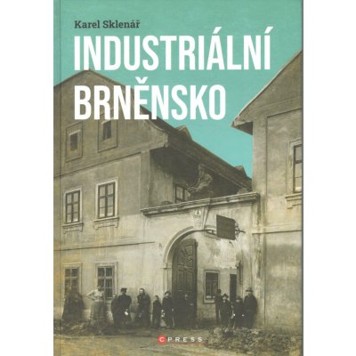 Industriální Brněnsko - Karel Sklenář – Zbozi.Blesk.cz