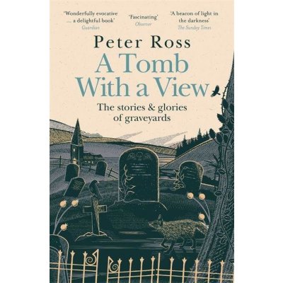 Tomb With a View - The Stories a Glories of Graveyards