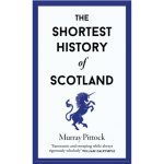 Shortest History of Scotland - Pittock, Murray – Hledejceny.cz
